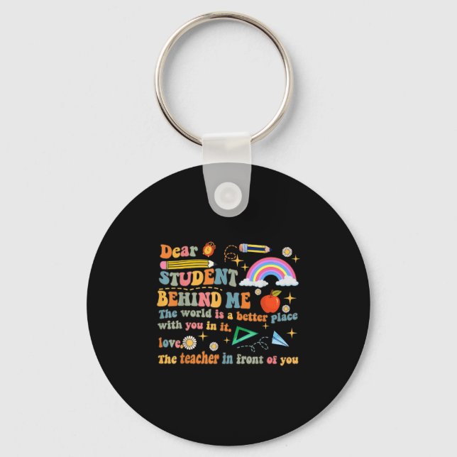 Dear Student Behind Me Teacher Motivational Apprec Key Ring (Front)