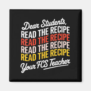 Dear Students, Read The Recipe Your Fcs Teacher  Magnet