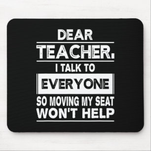Dear teacher i talk to everyone Fun back to school Mouse Mat