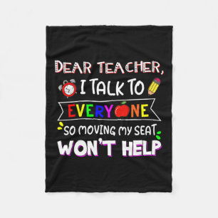 Dear Teacher I Talk To Everyone Moving Seat Wont H Fleece Blanket