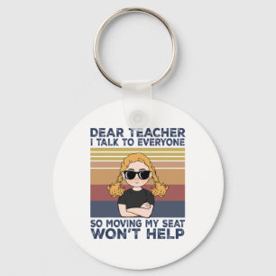 Dear Teacher I Talk To Everyone So Moving My Seat Key Ring