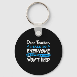 Dear Teacher Moving My Seat Won't Help Back To Sch Key Ring