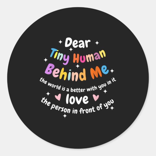 Dear Tiny Human Behind Me, Funny Teacher Parents S Classic Round Sticker (Front)