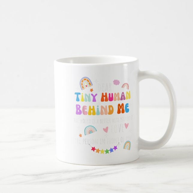Dear Tiny Human Behind Me, Funny Teacher Parents S Coffee Mug (Right)
