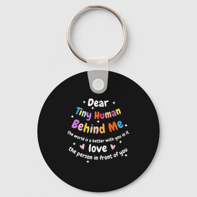 Dear Tiny Human Behind Me, Funny Teacher Parents S Key Ring (Front)