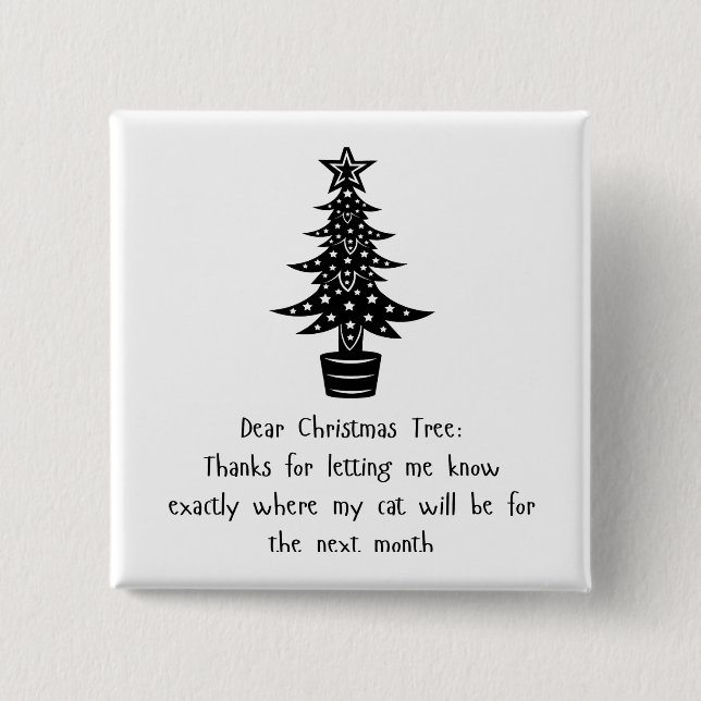Dear Tree, My Cat Says Thanks! 😺🎄 15 Cm Square Badge (Front)