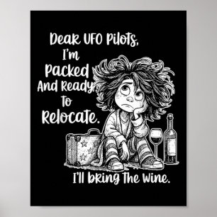 Dear Ufo Lots I'm Packed And Ready To Relocate I'l Poster