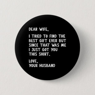 Dear Wife Quote Funny Sarcastic Humour Joke From 6 Cm Round Badge