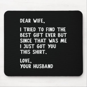 Dear Wife Quote Funny Sarcastic Humour Joke From Mouse Mat