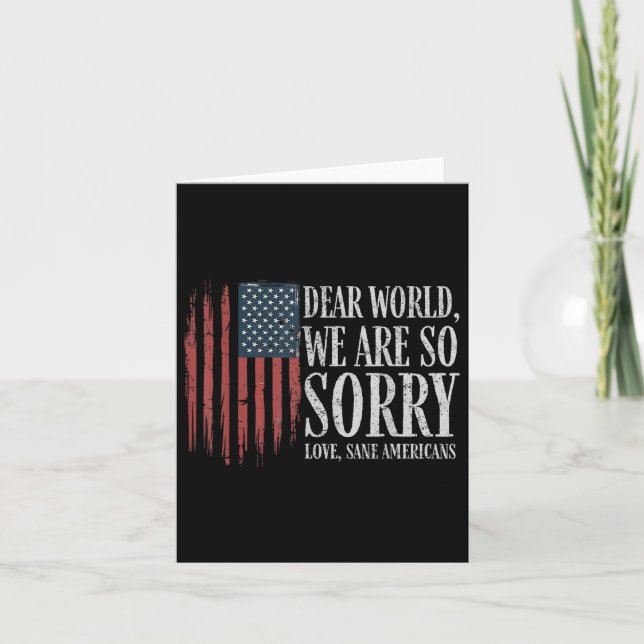 Dear World We Are So Sorry Love Sane Americans Men Card (Front)
