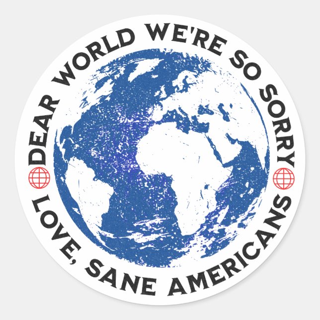 Dear World We're So Sorry Classic Round Sticker (Front)