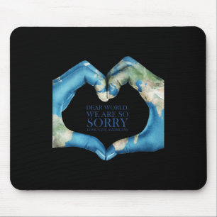 Dear World Were Sorry Vintage Mouse Mat