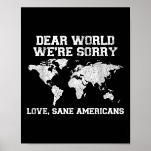 Dear World Were Sorry We Apologise Funny Poster
