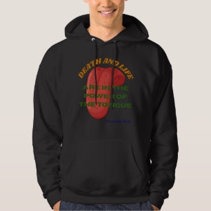 Death and Life are in the Power of the Tongue  Hoodie