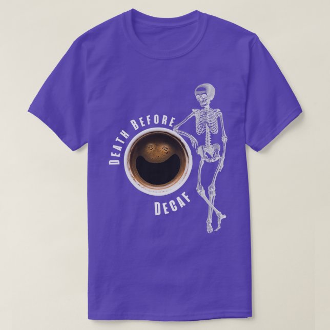 death before decaf 5 T-Shirt (Design Front)