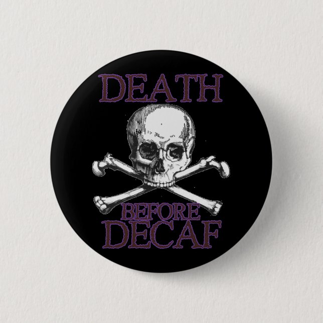 Death Before Decaf 6 Cm Round Badge (Front)