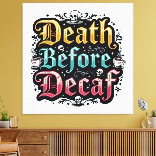 Death Before Decaf Canvas Print (Insitu(LivingRoom))