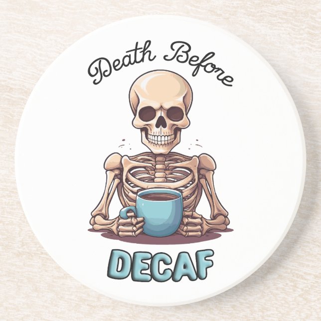 Death before decaf; coffee addict coaster (Front)