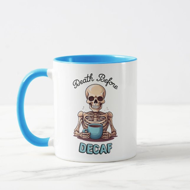 Death before decaf; coffee addict mug (Left)