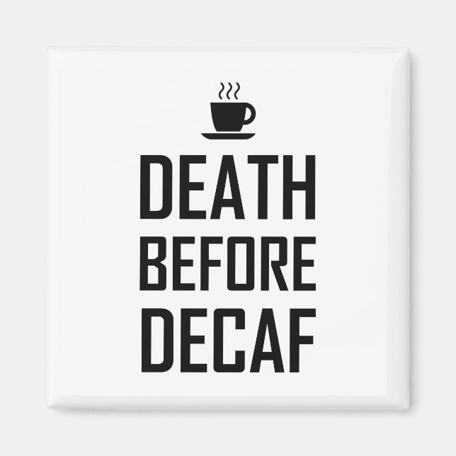 Death Before Decaf Coffee Fan Funny Magnet (Front)