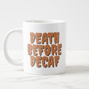 Death Before Decaf Coffee Large Coffee Mug