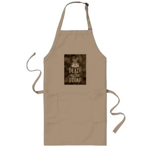 death before decaf coffee long apron