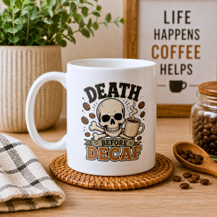Death Before Decaf Coffee Mug