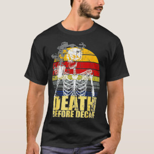 Death before Decaf Coffee Skeleton Vintage T-Shirt