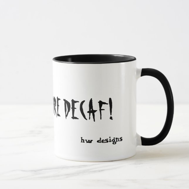 DEATH BEFORE DECAF!, hw designs Mug (Right)