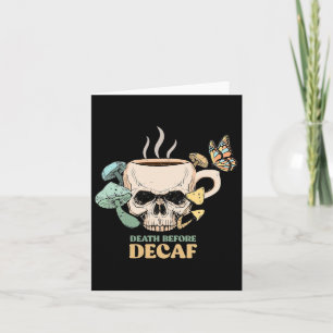 Death Before Decaf Skeleton Halloween Skull Mushro Card