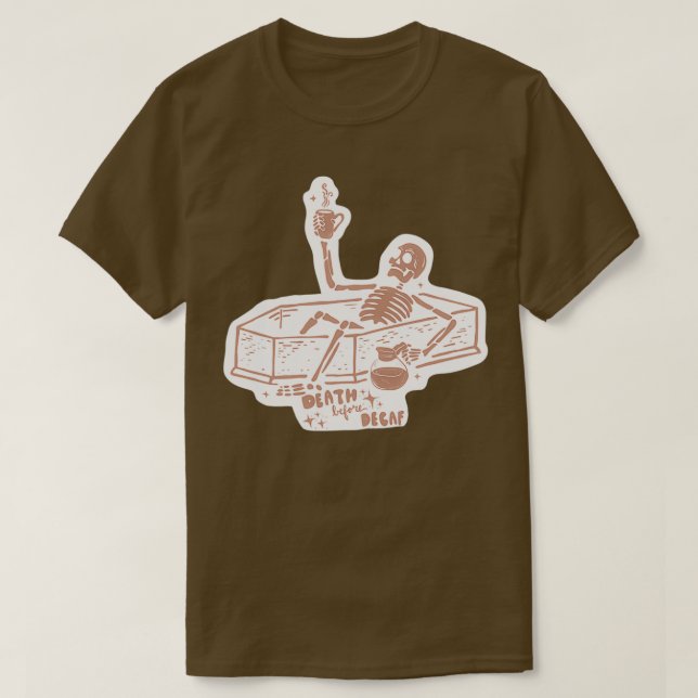 Death before Decaf Sticker T-Shirt (Design Front)