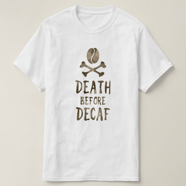 death before decaf T-Shirt (Design Front)