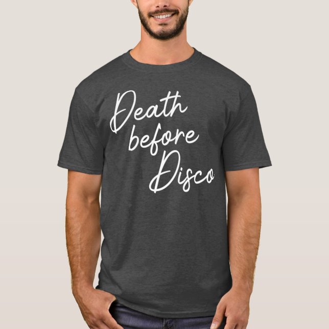 Death Before Disco Funny 70s Casual Script T-Shirt (Front)