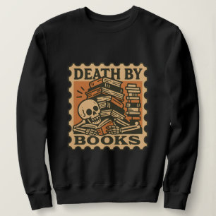 Death by Books Sweatshirt – Skeleton Book Lover
