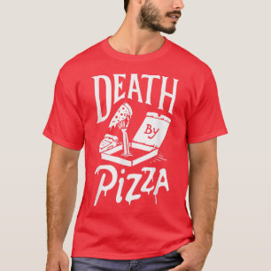 Death by Pizza funny  T-Shirt