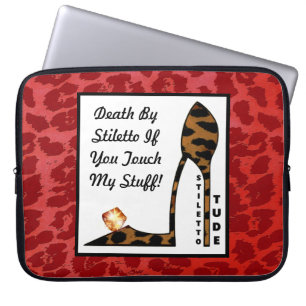 "Death By Stiletto If You Touch My Stuff!" Laptop Sleeve