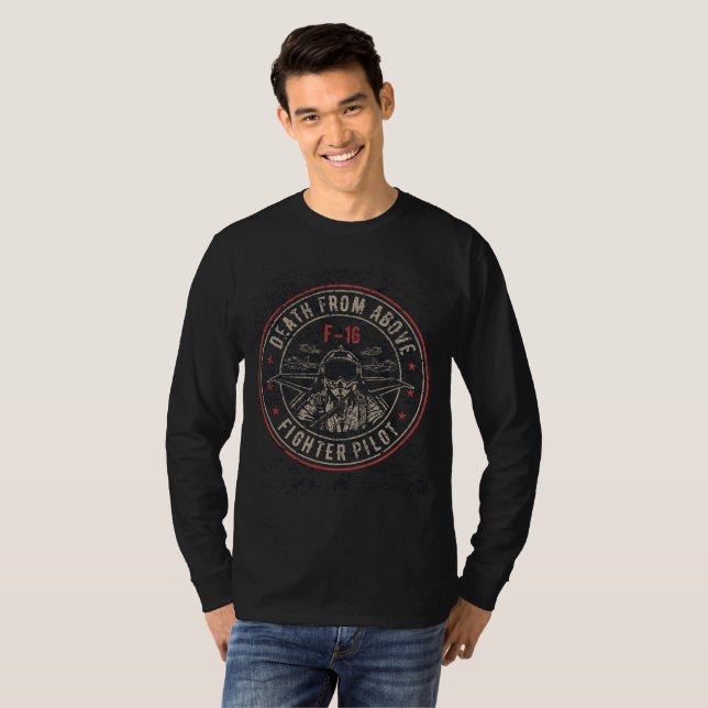 Death from Above F-16 Fighter Pilot T-Shirt (Front Full)