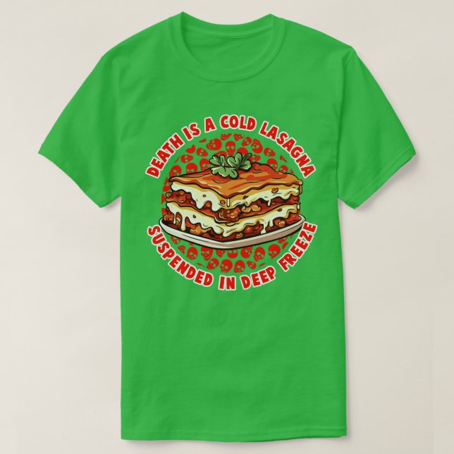 Death Is A Cold Lasagne T-Shirt (Design Front)