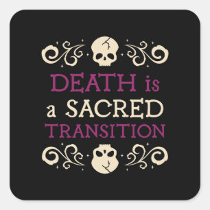 Death is a sacred transition nurse doula square sticker