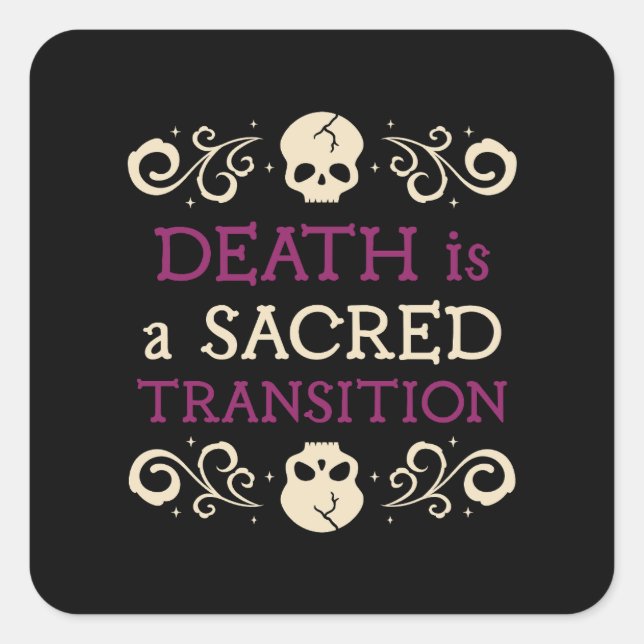 Death is a sacred transition nurse doula square sticker (Front)