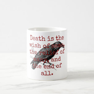 Death Is The Wish Of Some - Death Quote  Coffee Mug