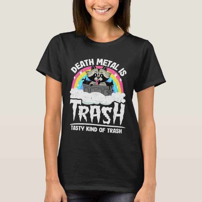 Death Metal Is Trash Tasty Kind Of Trash Satan Rac T-Shirt (Front)