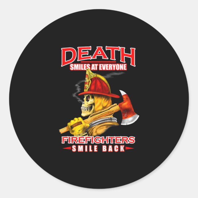 Death Smiles At Everyone Firefighter Firemans Classic Round Sticker (Front)