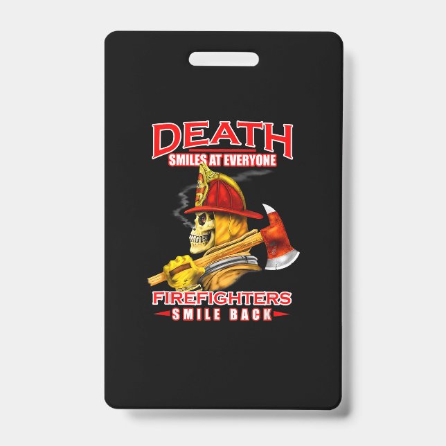 Death Smiles At Everyone Firefighter Firemans ID Badge (Front)