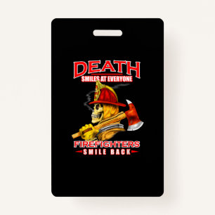 Death Smiles At Everyone Firefighter Firemans ID Badge
