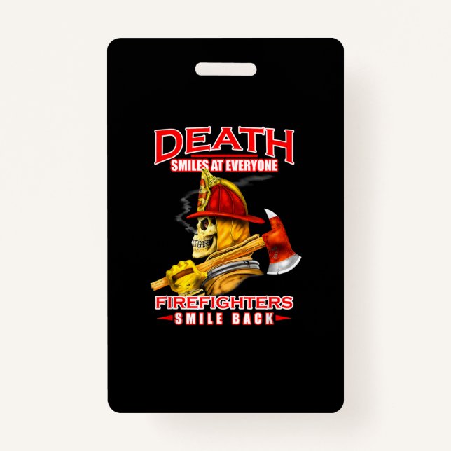 Death Smiles At Everyone Firefighter Firemans ID Badge (Front)