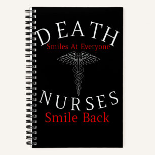 Death Smiles At Everyone Nurses Smile Back Caduceu Notebook