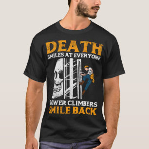 Death Smiles At Everyone Tower Climbers Smile Back T-Shirt