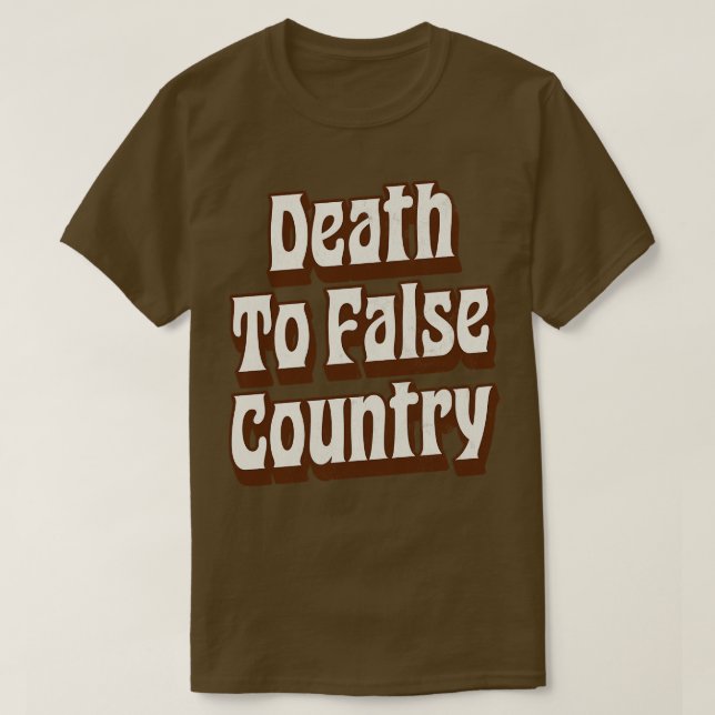 Death To False Country T-Shirt (Design Front)