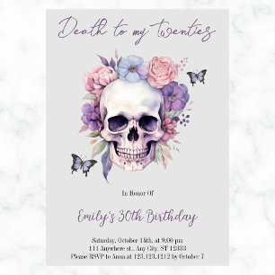 Death to my 20s Skull Flowers Any Year Birthday Invitation